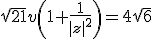 \sqrt{21}v\(1+\frac{1}{|z|^2}\)=4\sqrt{6}