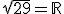 \sqrt{29}=\mathbb{R}