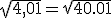 \sqrt{4,01} = \sqrt{4 + 0.01}