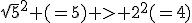 \sqrt{5}^2 (=5) > 2^2(=4)