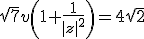 \sqrt{7}v\(1+\frac{1}{|z|^2}\)=4\sqrt{2}