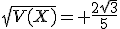 \sqrt{V(X)}= \frac{2\sqrt{3}}{5}