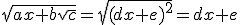 \sqrt{ax+b\sqrt{c}}=\sqrt{(dx+e)^2}=dx+e