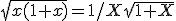 \sqrt{x(1+x)}=1/X\sqrt{1+X}