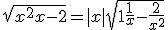 \sqrt{x^2+x-2} = |x| \sqrt{1+\frac{1}{x}-\frac{2}{x^2}}