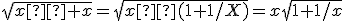 \sqrt{x²+x}=\sqrt{x²(1+1/X)}=x\sqrt{1+1/x}