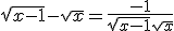 \sqrt{x-1} - \sqrt{x} = \frac {-1}{\sqrt{x-1} + \sqrt{x}}