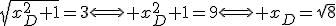 \sqrt{x_{D}^{2}+1}=3\Longleftrightarrow x_{D}^{2}+1=9\Longleftrightarrow x_{D}=\sqrt{8}