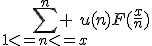 \sum_{1<=n<=x}^n u(n)F(\frac{x}{n})