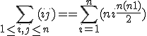\sum_{1 \le i,j \le n} (i+j)==\sum_{i=1}^n (ni+ \frac{n(n+1)}{2})