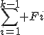 \sum_{i=1}^{k-1} Fi