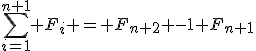 \sum_{i=1}^{n+1} F_i = F_{n+2} -1+F_{n+1}