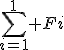 \sum_{i=1}^1 Fi