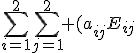 \sum_{i=1}^2\sum_{j=1}^2 (a_{ij}E_{ij}