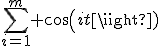 \sum_{i=1}^m cos(it)