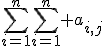 \sum_{i=1}^n\sum_{i=1}^n a_{i,j}