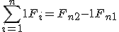 \sum_{i=1}^n+1 F_i=F_{n+2} - 1 + F_{n+1}