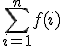 \sum_{i=1}^nf(i)