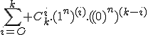 \sum_{i=O}^k C_k^i.(1^n)^{(i)}.((0)^n)^{(k-i)}