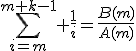 \sum_{i=m}^{m+k-1} \frac{1}{i}=\frac{B(m)}{A(m)}