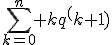 \sum_{k=0}^{n} kq^(k+1)