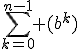\sum_{k=0}^{n-1} (b^k)