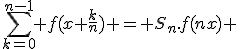 \sum_{k=0}^{n-1} f(x+\frac{k}{n}) = S_n.f(nx) 