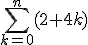 \sum_{k=0}^n(2+4k)