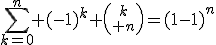 \sum_{k=0}^n (-1)^k {k\choose n}=(1-1)^n