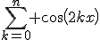 \sum_{k=0}^n cos(2kx)