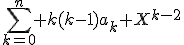 \sum_{k=0}^n k(k-1)a_k X^{k-2}