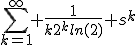 \sum_{k=1}^{\infty} \frac{1}{k2^kln(2)} s^k