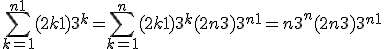 \sum_{k=1}^{n+1}(2k+1)3^k = \sum_{k=1}^{n}(2k+1)3^k + (2n+3)3^{n+1}= n3^n +(2n+3)3^{n+1} 
