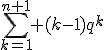 \sum_{k=1}^{n+1} (k-1)q^k