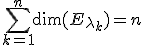 \sum_{k=1}^n\dim(E_{\lambda_k})=n