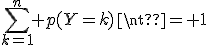 \sum_{k=1}^n p(Y=k)\neq 1