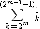 \sum_{k=2^m}^{(2^{m+1}-1)} \frac{1}{k}