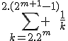 \sum_{k=2.2^m}^{2.(2^{m+1}-1)} \frac{1}{k}