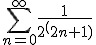 \sum_{n=0}^\infty\frac{1}{2^(2n+1)}