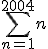 \sum_{n=1}^{2004}n