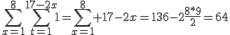 \sum_{x=1}^8\sum_{t=1}^{17-2x}1=\sum_{x=1}^8 17-2x=136-2\frac{8*9}{2}=64