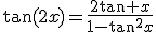 \tan(2x)=\frac{2\tan x}{1-\tan^2x}