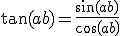 \tan(a+b) = \frac{\sin(a+b)}{cos(a+b)}