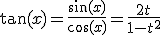 \tan(x)=\frac{\sin(x)}{\cos(x)}=\frac{2t}{1-t^2}