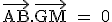 \tex \vec{AB}.\vec{GM} = 0