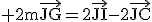 \tex 2m\vec{JG}=2\vec{JI}-2\vec{JC}
