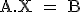 \tex A.X = B