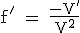 \tex f' = \frac{-V'}{V^2}