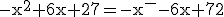 \text{-x^2+6x+27=-x^2-6x+72}