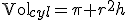 \text{Vol}_{cyl}=\pi r^2h